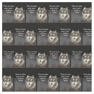 Not all Voices Human Inspirational Wolf Quote Fabric