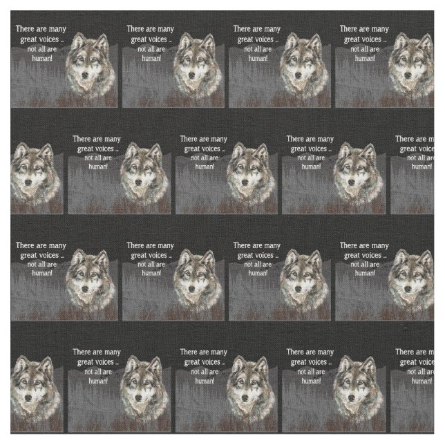 Not all Voices Human Inspirational Wolf Quote Fabric (Close Up)