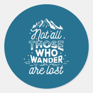 Not All Wander Lost Statement Classic Round Sticker