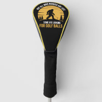 Not All Wanderers Are Lost Golf Ball Club Bigfoot