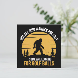 Not All Wanderers Are Lost Golf Ball Club Bigfoot Invitation
