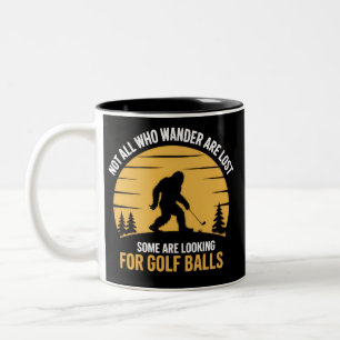 Not All Wanderers Are Lost Golf Ball Club Bigfoot Two-Tone Coffee Mug