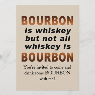 Not All Whiskey Is BOURBON! Invitation