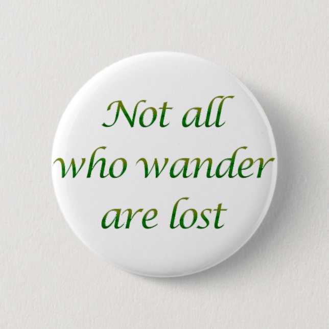 Not All Who Wander 6 Cm Round Badge (Front)