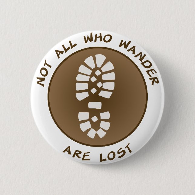 Not All Who Wander Are Lost 6 Cm Round Badge (Front)