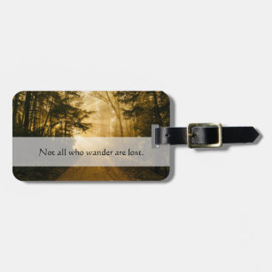 Not All Who Wander Are Lost   Adventure Travel Luggage Tag