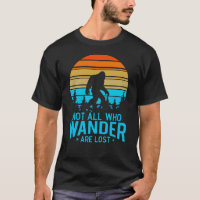 Not All Who Wander are Lost | Bigfoot Retro Design
