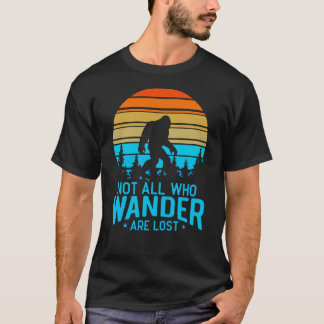 Not All Who Wander are Lost | Bigfoot Retro Design T-Shirt