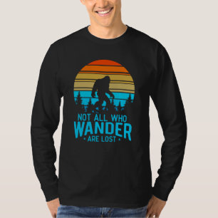 Not All Who Wander are Lost Bigfoot Retro Design T-Shirt