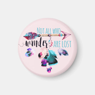 Not All Who Wander Are Lost Bohemian Wanderlust Magnet