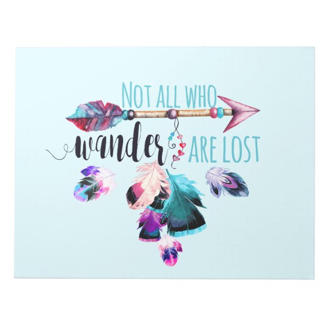 Not All Who Wander Are Lost Bohemian Wanderlust Notepad (Front)
