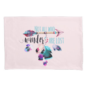 Not All Who Wander Are Lost Bohemian Wanderlust Pillowcase
