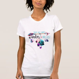 Not All Who Wander Are Lost Bohemian Wanderlust T-Shirt