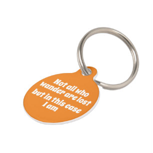 Not All Who Wander Are Lost But I Am Personalised Pet Tag