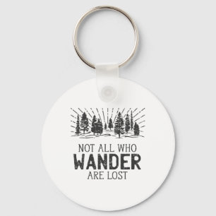 Not All Who Wander Are Lost Camping Hiking Adventu Key Ring