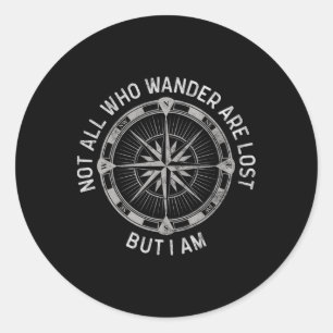 Not All Who Wander Are Lost Classic Round Sticker