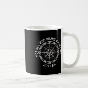 Not All Who Wander Are Lost Coffee Mug
