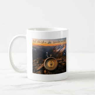 Not All Who Wander Are Lost Coffee Mug