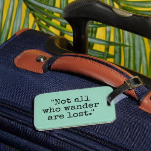 Not all who wander are lost custom colour travel luggage tag