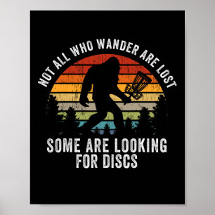 Not All Who Wander Are Lost Disc Golf Bigfoot Sasq Poster