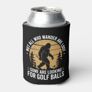 Not all Who Wander Are Lost Funny Bigfoot Golfing  Can Cooler
