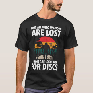 Not All Who Wander are Lost - Funny Bigfoot T-Shirt