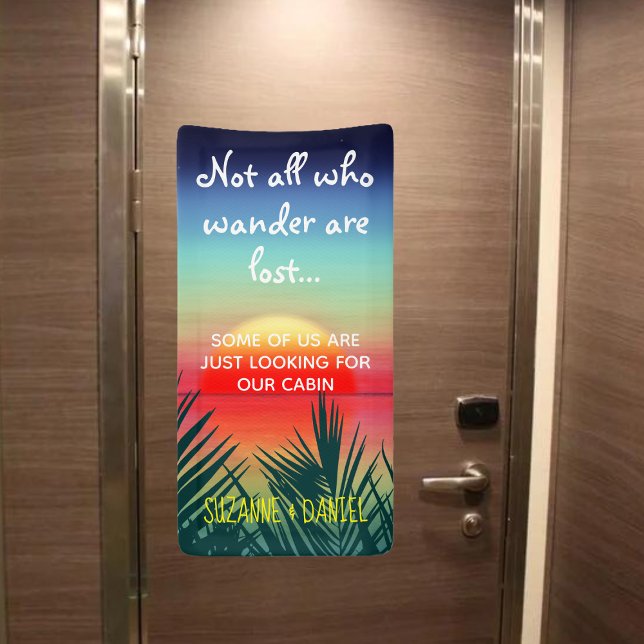 Not All Who Wander Are Lost Funny Cruise Door Banner (Fun reusable cruise door banner)