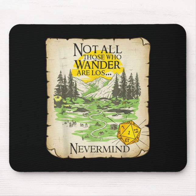 Not All Who Wander Are Lost Funny Maps Rpg Parody  Mouse Pad (Front)