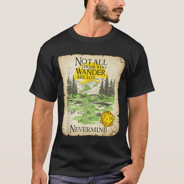 Not All Who Wander Are Lost Funny Maps Rpg Parody  T-Shirt (Front)