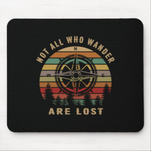 Not All Who Wander Are Lost Funny Outdoor Hiking T Mouse Pad