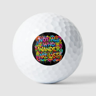 Not All Who Wander Are Lost Graffiti Art Colourful Golf Balls