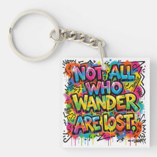 Not All Who Wander Are Lost Graffiti Art Colourful Key Ring