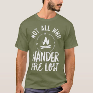 Not All Who Wander Are Lost - Hiking Adventure T-Shirt