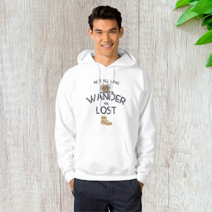 Not All Who Wander Are Lost Hoodie