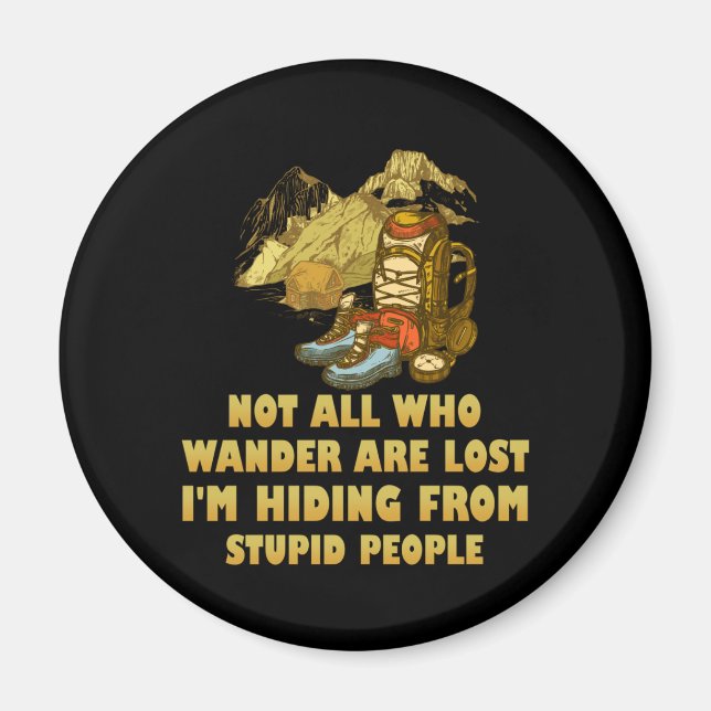 Not All Who Wander Are Lost I'm Hiding Campin Magnet (Front)