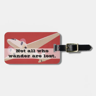 Not All Who Wander Are Lost   Jet Travel Adventure Luggage Tag