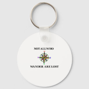 Not All Who Wander Are Lost Key Ring