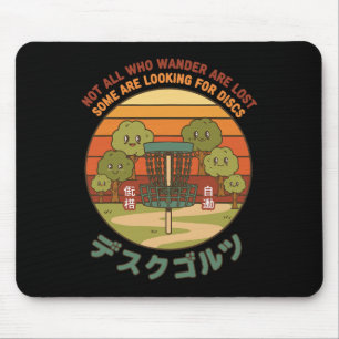 Not All Who Wander Are Lost Looking For Discs デスクゴ Mouse Pad