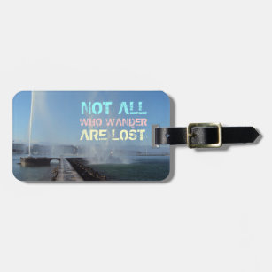 "Not all who wander are lost" Luggage Tag