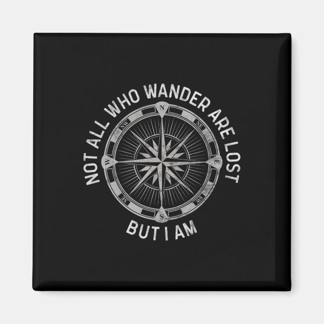 Not All Who Wander Are Lost  Magnet (Front)