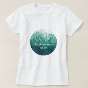 Not All Who Wander are Lost - Misty Forest T-Shirt