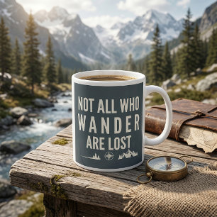 Not All Who Wander Are Lost Mountain Art Coffee Mug
