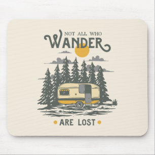 Not All Who Wander are Lost Mouse Pad