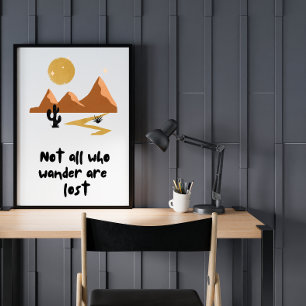 Not All Who Wander Are Lost -Nature Illustration Poster