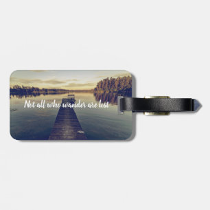 Not all who wander are lost quote luggage tag