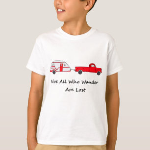 Not All Who Wander Are Lost Quote Trailer Caravan T-Shirt