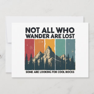 Not All Who Wander Are Lost Some Are Looking For C Invitation