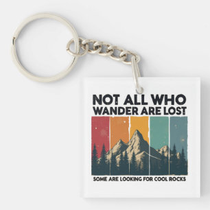 Not All Who Wander Are Lost Some Are Looking For C Key Ring