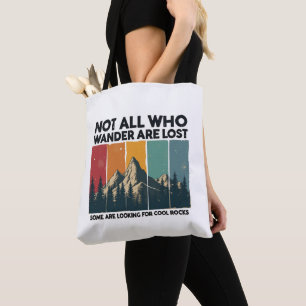 Not All Who Wander Are Lost Some Are Looking For C Tote Bag