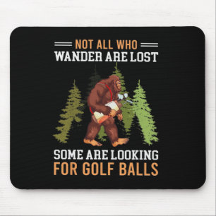 Not All Who Wander Are Lost Some Are Looking For G Mouse Pad